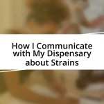 How I Communicate with My Dispensary about Strains