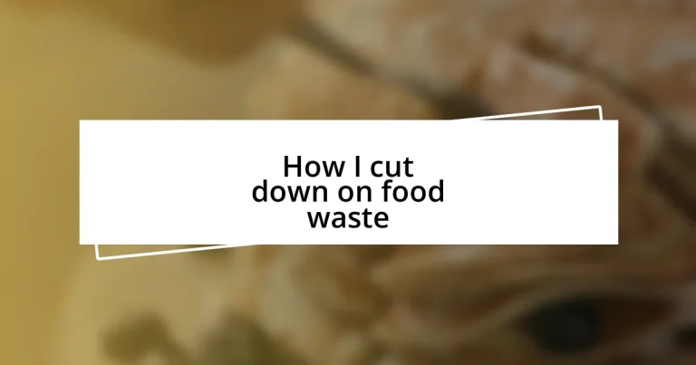 How I cut down on food waste