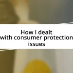 How I dealt with consumer protection issues