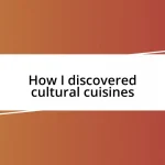 How I discovered cultural cuisines