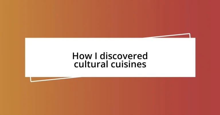 How I discovered cultural cuisines