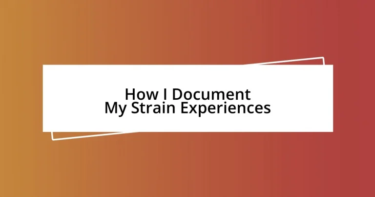 How I Document My Strain Experiences