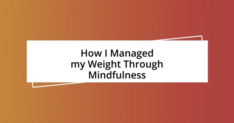 How I Managed my Weight Through Mindfulness