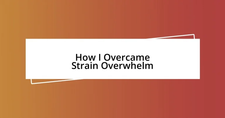 How I Overcame Strain Overwhelm