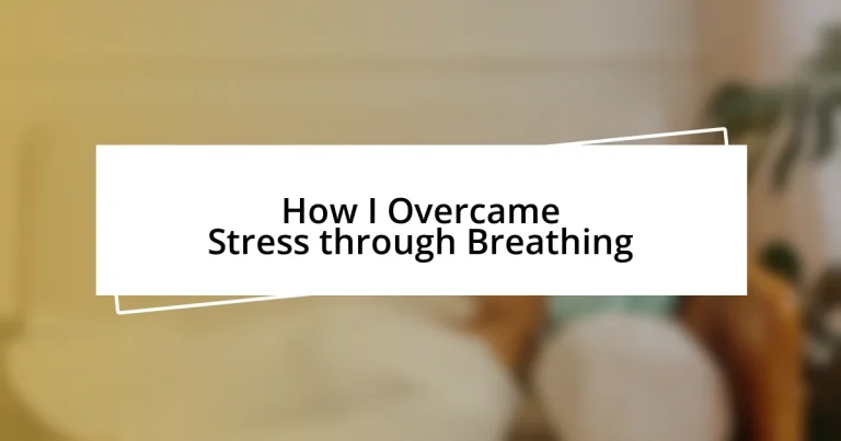 How I Overcame Stress through Breathing