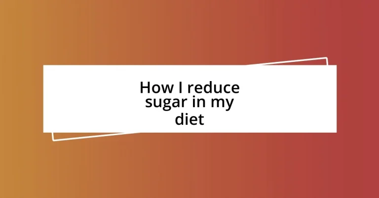 How I reduce sugar in my diet