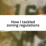 How I tackled zoning regulations