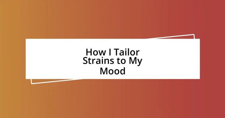 How I Tailor Strains to My Mood