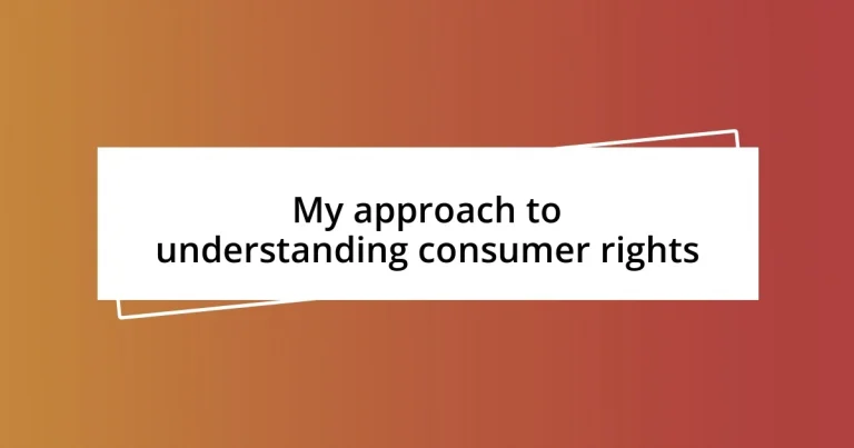 My approach to understanding consumer rights