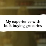 My experience with bulk buying groceries