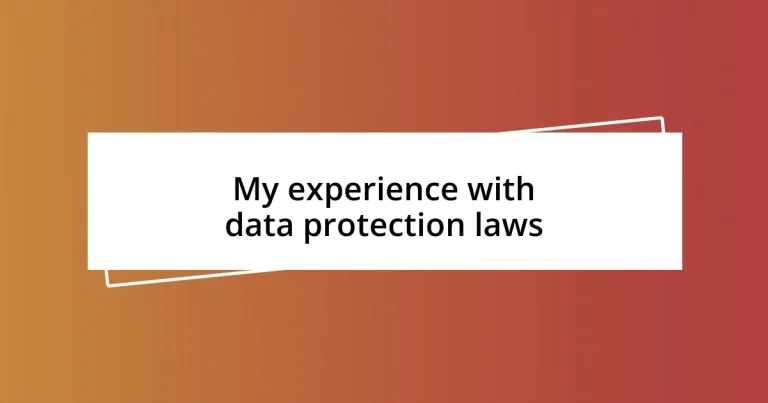 My experience with data protection laws