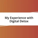 My Experience with Digital Detox