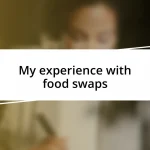 My experience with food swaps