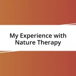 My Experience with Nature Therapy