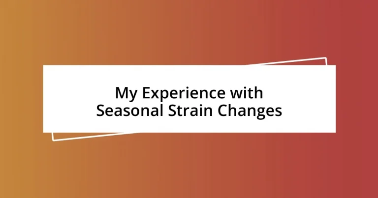 My Experience with Seasonal Strain Changes