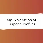 My Exploration of Terpene Profiles