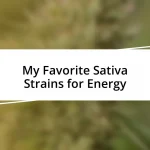 My Favorite Sativa Strains for Energy