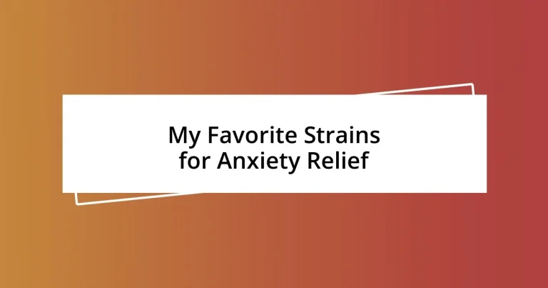 My Favorite Strains for Anxiety Relief