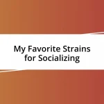 My Favorite Strains for Socializing