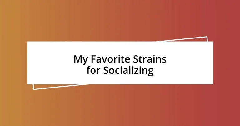 My Favorite Strains for Socializing