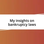 My insights on bankruptcy laws