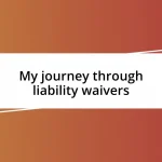 My journey through liability waivers