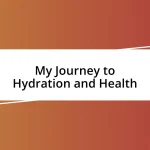 My Journey to Hydration and Health