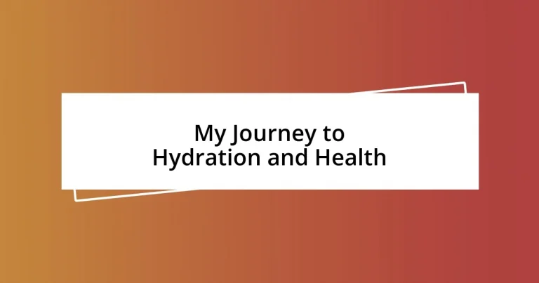 My Journey to Hydration and Health