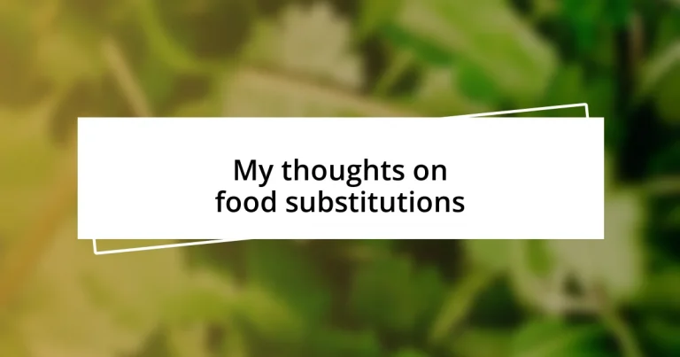 My thoughts on food substitutions