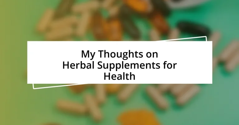 My Thoughts on Herbal Supplements for Health