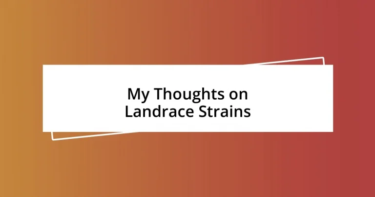 My Thoughts on Landrace Strains