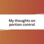 My thoughts on portion control