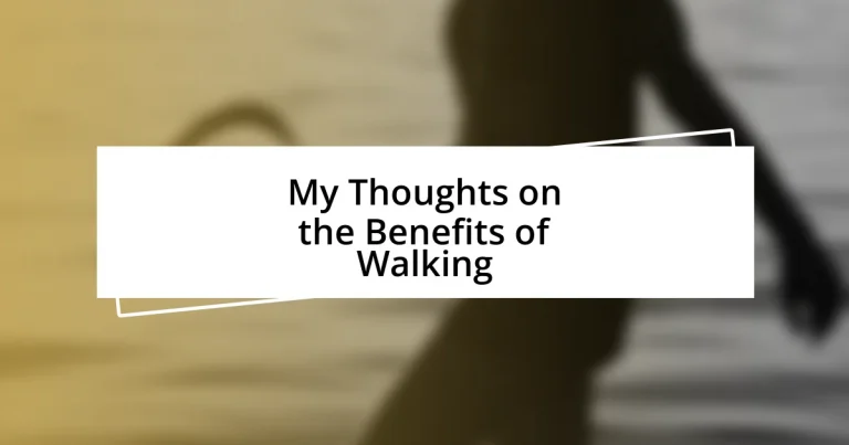 My Thoughts on the Benefits of Walking