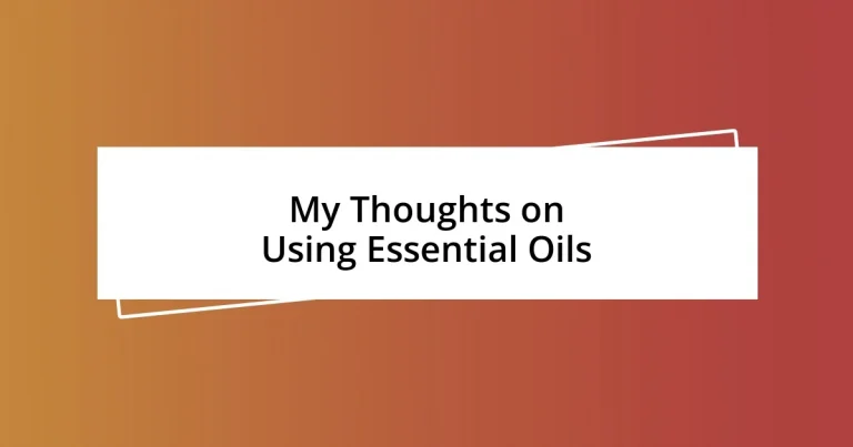 My Thoughts on Using Essential Oils