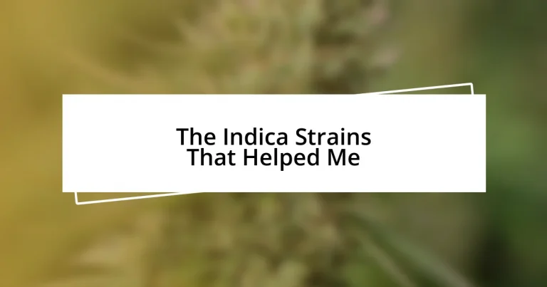 The Indica Strains That Helped Me