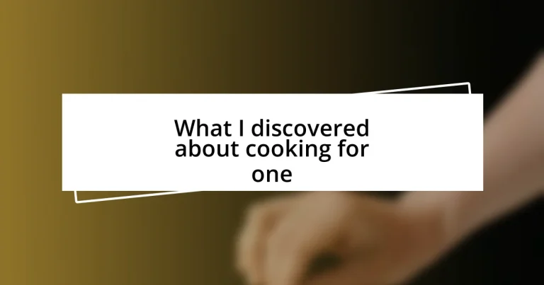 What I discovered about cooking for one