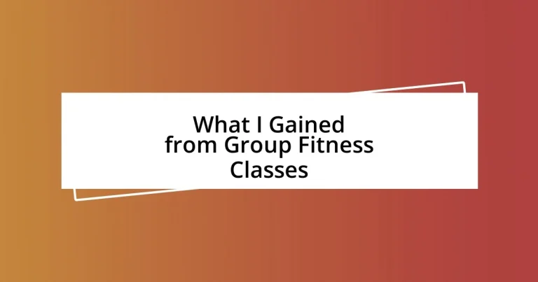 What I Gained from Group Fitness Classes