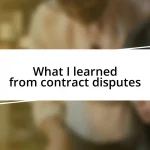 What I learned from contract disputes