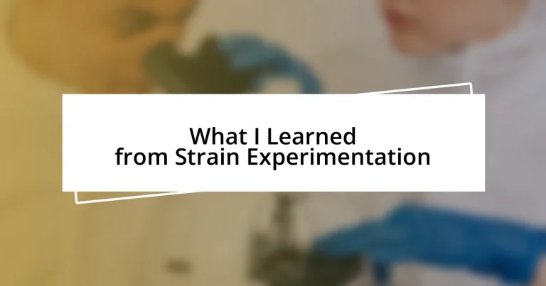 What I Learned from Strain Experimentation