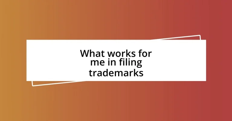 What works for me in filing trademarks