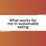 What works for me in sustainable eating