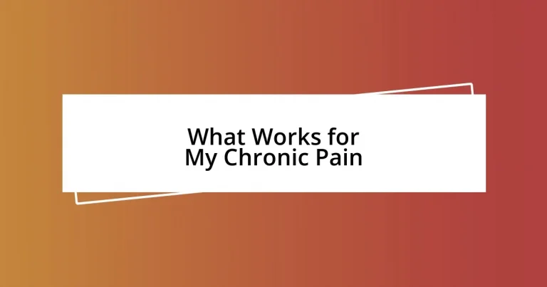 What Works for My Chronic Pain