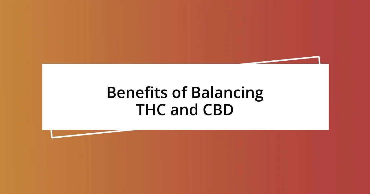 Benefits of Balancing THC and CBD