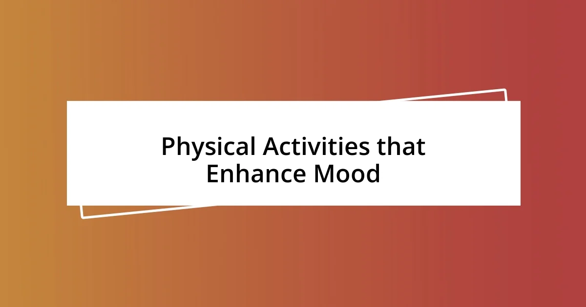 Physical Activities that Enhance Mood