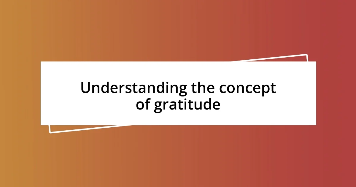 Understanding the concept of gratitude