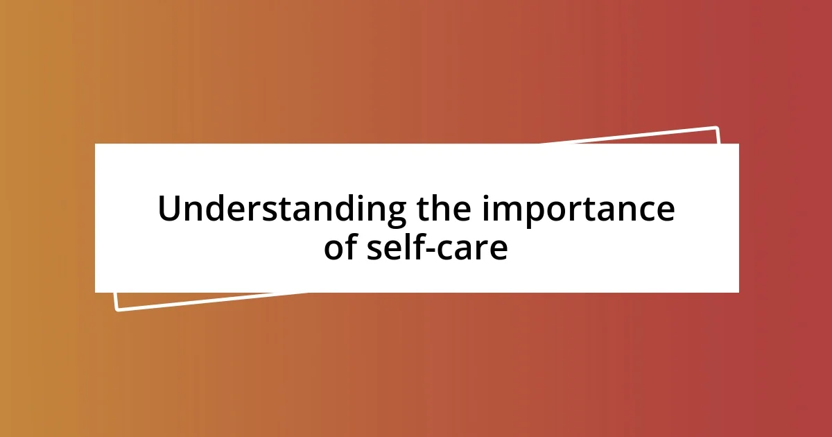 Understanding the importance of self-care