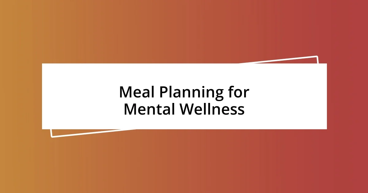 Meal Planning for Mental Wellness