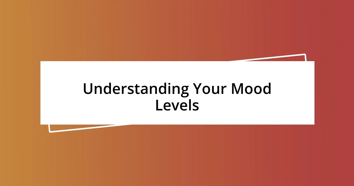 Understanding Your Mood Levels