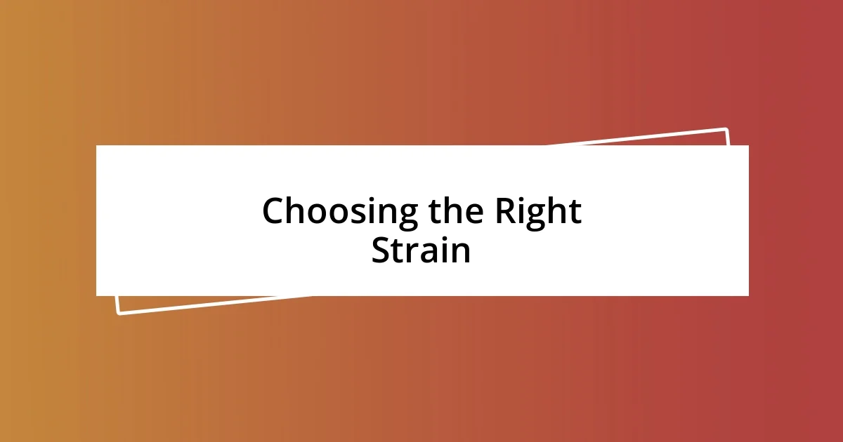 Choosing the Right Strain