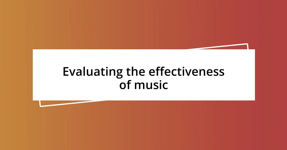 Evaluating the effectiveness of music